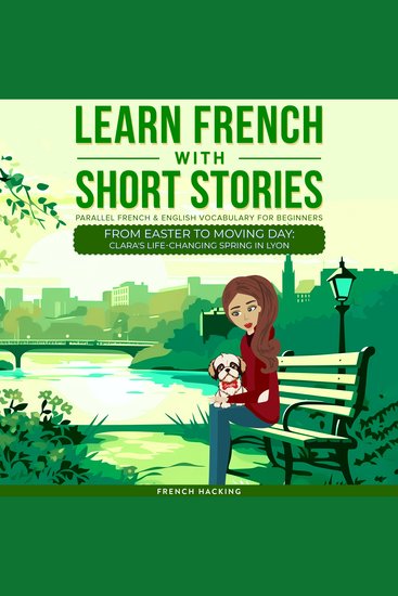 Learn French With Short Stories - Parallel French & English Vocabulary for Beginners From Easter to Moving Day: Clara's Life-Changing Spring in Lyon - cover