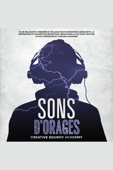 Sons d'Orages : Pluie Relaxante Tonnerre et Éclairs pour Surmonter l'Insécurité la Dépression et l'Anxiété de Séparation Découvrez la Clé pour Trouver la Paix Intérieure et Vaincre l'Insomnie - cover