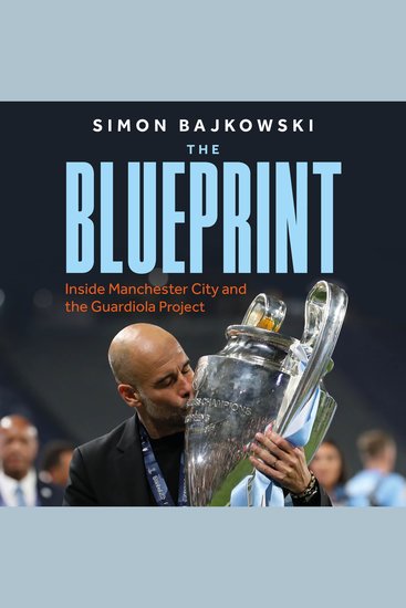 The Blueprint - Inside Manchester City and the Guardiola Project - cover