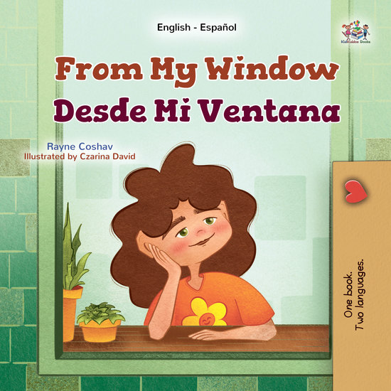 From My Window Desde Mi Ventana - English Spanish Bilingual Book for Children - cover