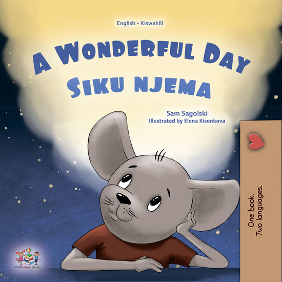 A Wonderful Day Siku njema - English Swahili Bilingual Book for Children - cover