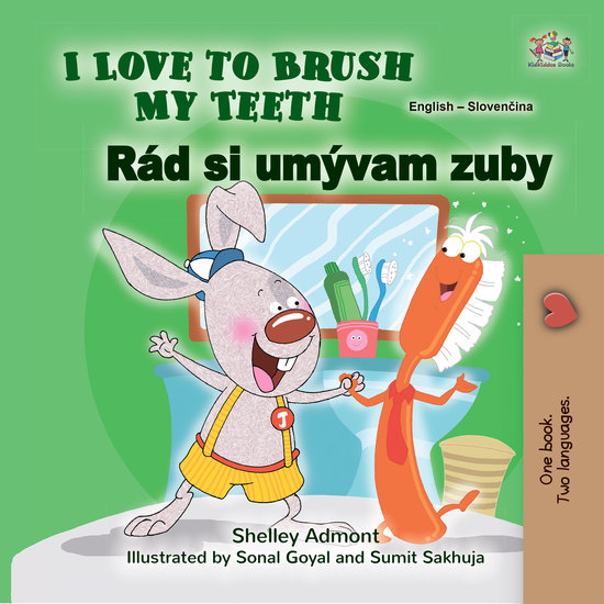 I Love to Brush My Teeth Rád si umývam zuby - English Slovak Bilingual Book for Children - cover