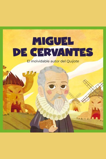 Miguel de Cervantes - El inolvidable autor del Quijote - cover