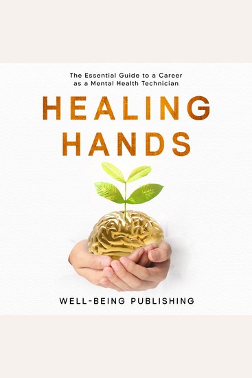 Healing Hands - The Essential Guide to a Career as a Mental Health Technician - cover