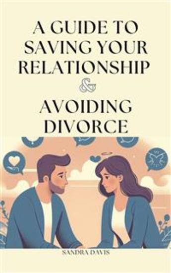 A Guide to Saving Your Relationship and Avoiding Divorce - cover