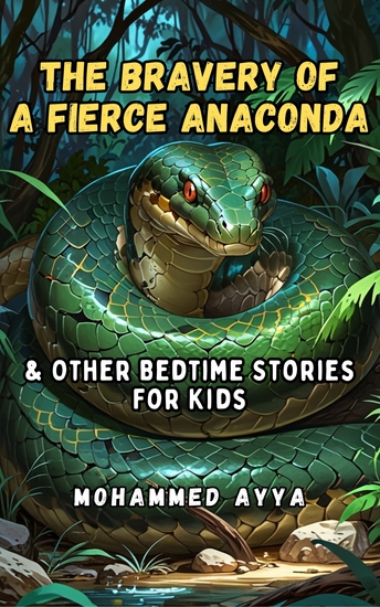 The Bravery of a Fierce Anaconda - & Other Bedtime Stories For Kids - cover