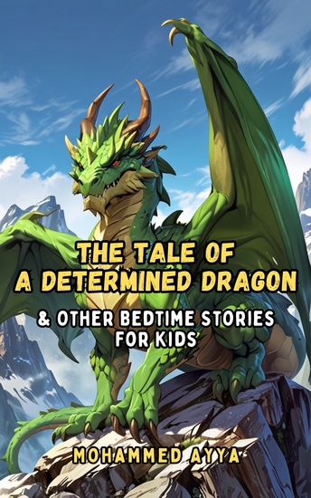 The Tale of a Determined Dragon - & Other Bedtime Stories For Kids - cover