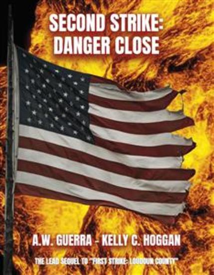Second Strike: Danger Close - The Lead Sequel To "First Strike: Loudoun County" - cover