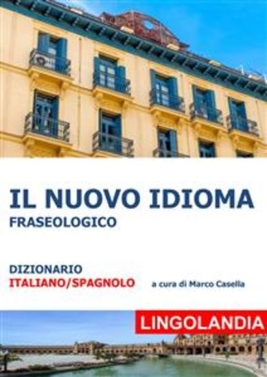 Il Nuovo Idioma - Il grande dizionario delle espressioni spagnole - cover