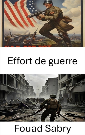 Effort de guerre - Symphonie stratégique mobilisation du pouvoir pour la victoire - cover