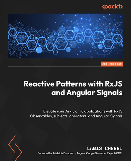 Reactive Patterns with RxJS and Angular Signals - Elevate your Angular 18 applications with RxJS Observables subjects operators and Angular Signals - cover
