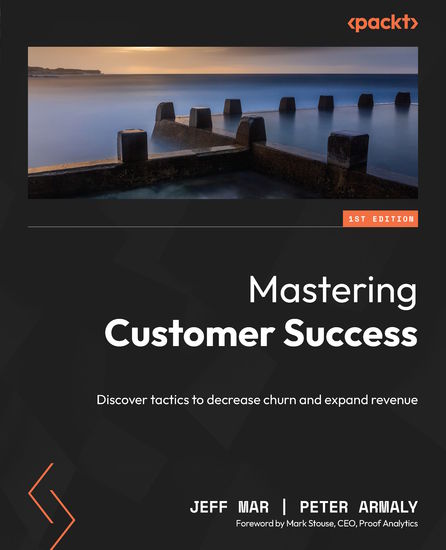 Mastering Customer Success - Discover tactics to decrease churn and expand revenue - cover