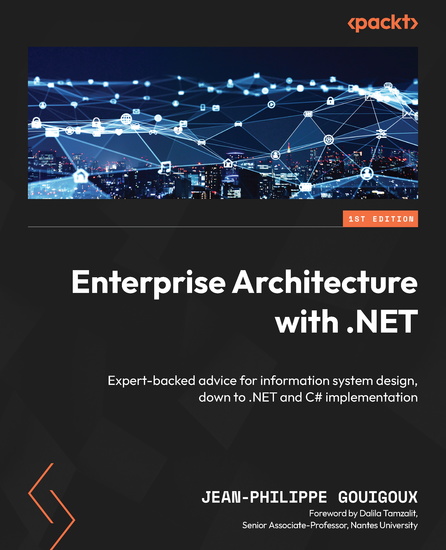 Enterprise Architecture with NET - Expert-backed advice for information system design down to NET and C# implementation - cover