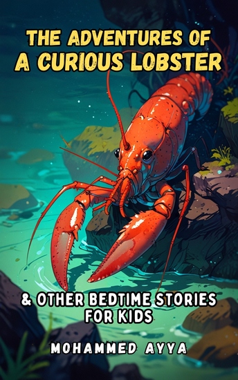 The Adventures of a Curious Lobster - & Other Bedtime Stories For Kids - cover
