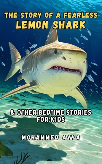 The Story of a Fearless Lemon Shark - & Other Bedtime Stories For Kids - cover