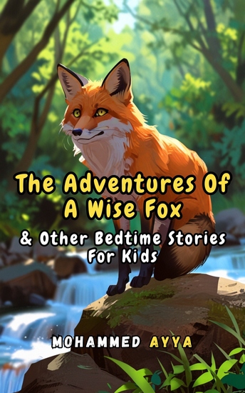 The Adventures of a Wise Fox - & Other Bedtime Stories For Kids - cover