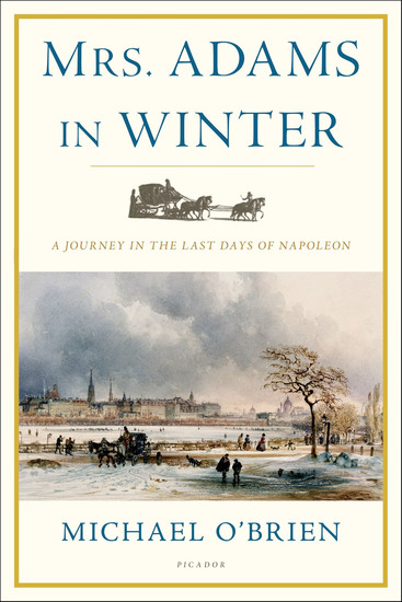 Mrs Adams in Winter - A Journey in the Last Days of Napoleon - cover