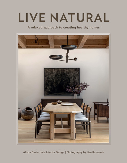 Live Natural - A Relaxed Approach to Creating Healthy Homes - cover