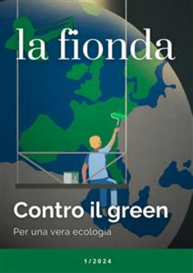 La Fionda 1 2024 - Contro il Green - Per una vera ecologia - cover