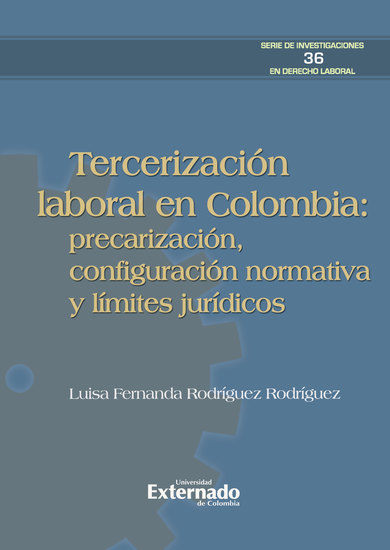 Tercerización laboral en Colombia: precarización configuración normativa y límites jurídicos - cover