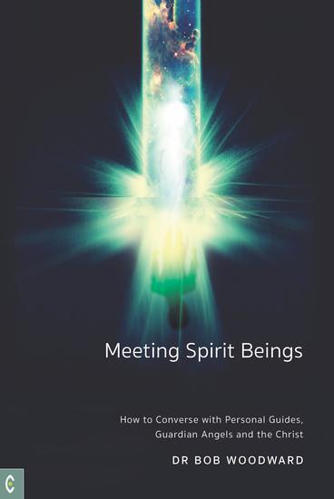 Meeting Spirit Beings - How to Converse with Personal Guides Guardian Angels and the Christ - cover
