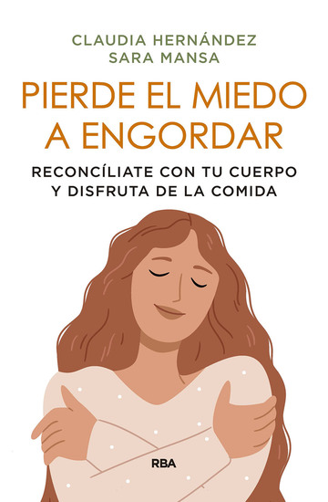Pierde el miedo a engordar - Reconcíliate con tu cuerpo y disfruta de la comida - cover