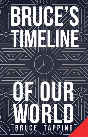 Bruce's Timeline Of Our World - cover