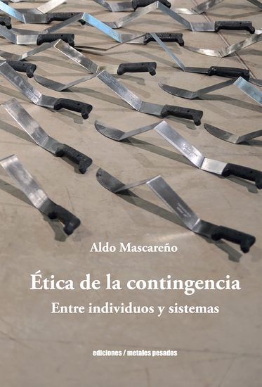 Ética de la contingencia - Entre individuos y sistemas - cover