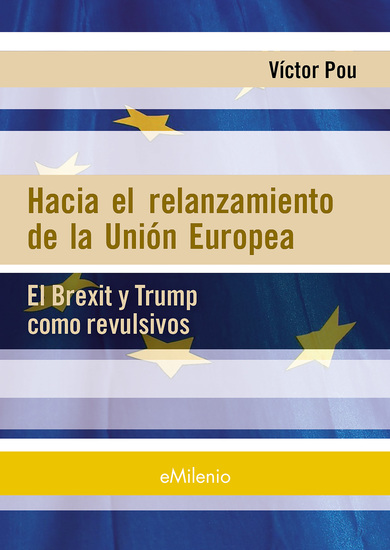 Hacia el relanzamiento de la Unión Europea - El Brexit y Trump como revulsivos - cover