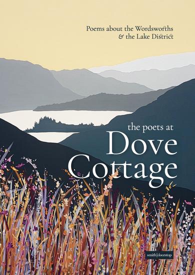 The Poets at Dove Cottage - Poems about the Wordsworths and the Lake District - cover