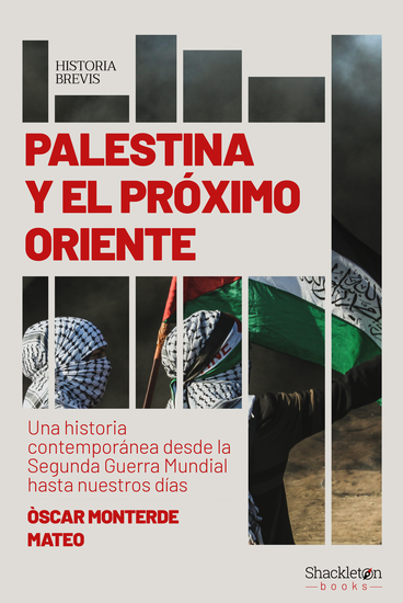 Palestina y el próximo Oriente - Una historia contemporánea desde la Segunda Guerra Mundial hasta nuestros días - cover