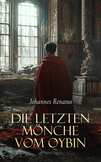 Die letzten Mönche vom Oybin - Historicher Roman - cover