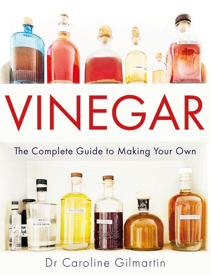 Vinegar - The Complete Guide to Making Your Own - cover