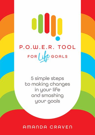 POWER Tool for Life Goals - 5 simple steps to making changes in your life and smashing your goals - cover