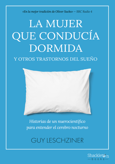 La mujer que conducía dormida y otros trastornos del sueño - Historias de un neurocientífico para entender el cerebro nocturno - cover