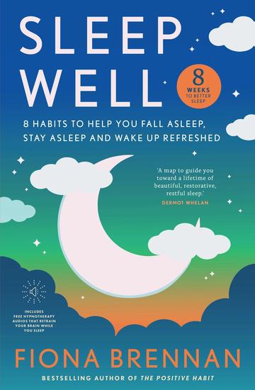 Sleep Well - 8 Habits to Help You Fall Asleep Stay Asleep and Wake Up Refreshed - cover