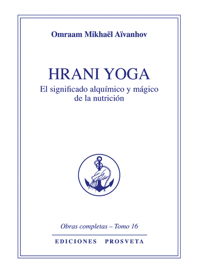 Hrani yoga - El significado alquímico y mágico de la nutrición - cover