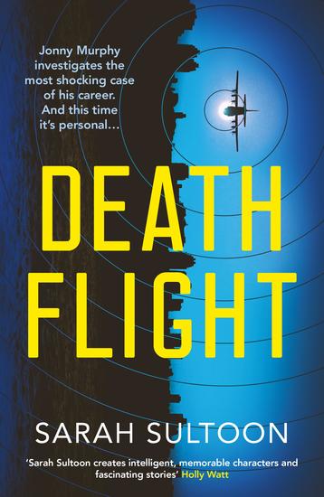 Death Flight - The electrifying searing new thriller from award-winning ex-CNN news executive Sarah Sultoon - cover