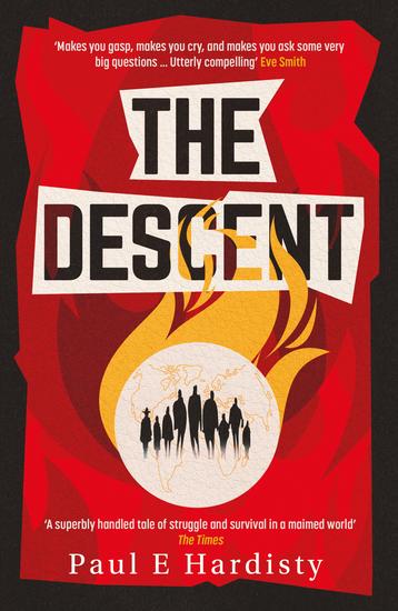 The Descent - The shocking visionary climate-emergency thriller – prequel to the critically acclaimed THE FORCING - cover
