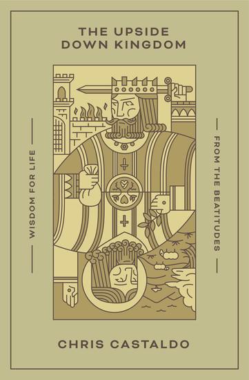 The Upside Down Kingdom - Wisdom for Life from the Beatitudes - cover