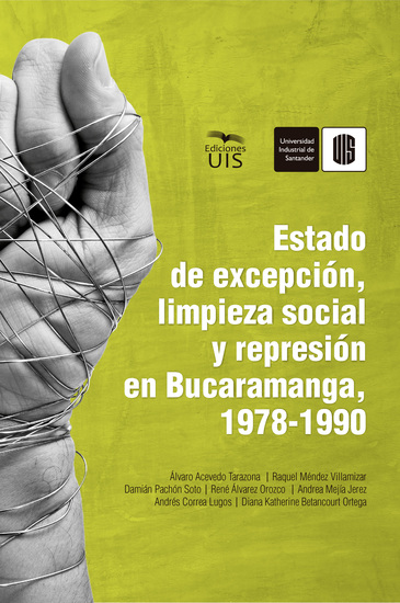 Estado de excepción limpieza social y represión en Bucaramanga 1978-1990 - cover