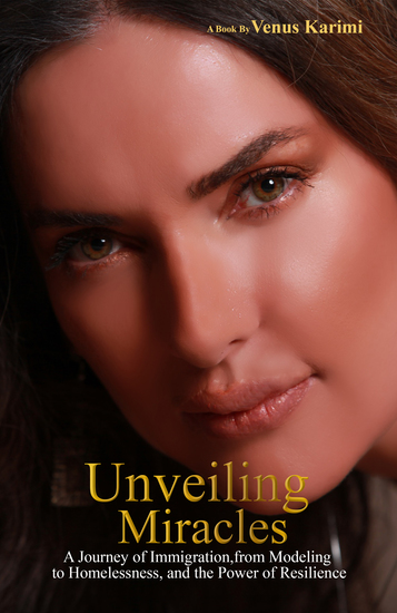 Unveiling Miracles - A Journey of Immigration From Modeling to Homelessness and The Power of Resilience - cover