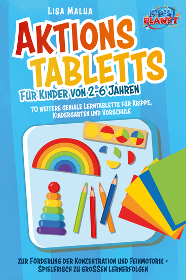 Aktionstabletts für Kinder von 2-6 Jahren: 70 weitere geniale Lerntabletts für Krippe Kindergarten und Vorschule zur Förderung der Konzentration und Feinmotorik - Spielerisch zu großen Lernerfolgen - cover