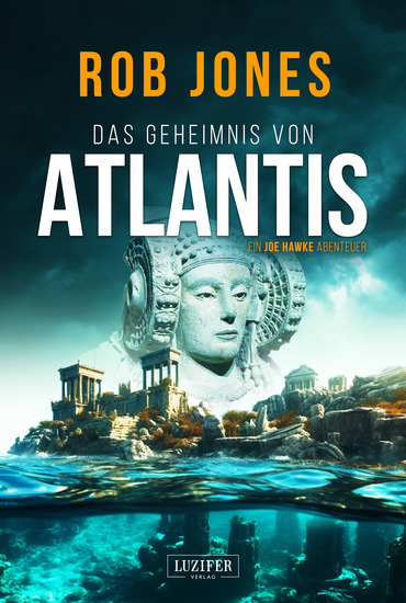 DAS GEHEIMNIS VON ATLANTIS (Joe Hawke 7) - Thriller Abenteuer - cover