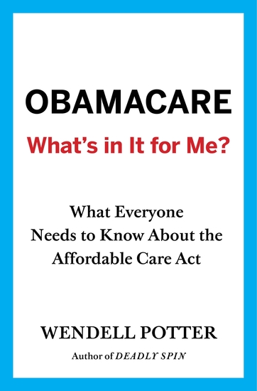 Obamacare: What's in It for Me? - What Everyone Needs to Know About the Affordable Care Act - cover