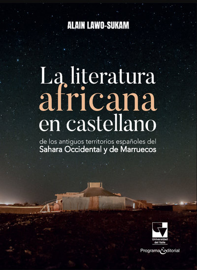 La literatura africana en castellano de los antiguos territorios españoles del Sahara Occidental y de Marruecos - cover