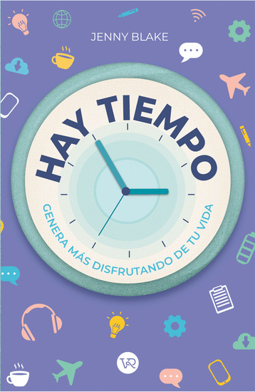 Hay tiempo - Genera más disfrutando de tu vida - cover