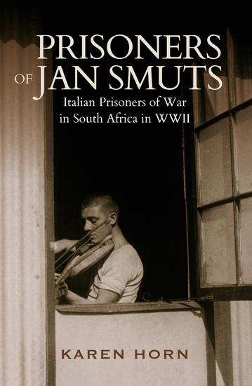Prisoners of Jan Smuts - Italian Prisoners of War in South Africa in WWII - cover