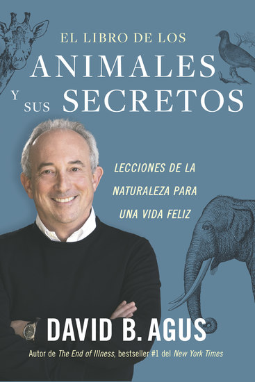 El libro de los animales y sus secretos - Lecciones de la naturaleza para una vida feliz - cover