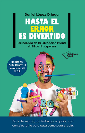 Hasta el error es divertido - La realidad de la Educación Infantil sin filtros ni purpurina - cover
